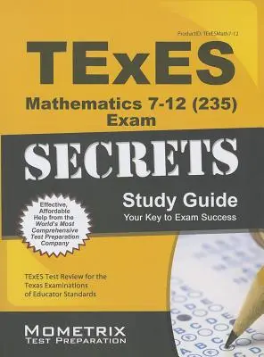 TExES Mathematics 7-12 (235) Secrets Study Guide: TExES Test Review for the Texas Examinations of Educator Standards