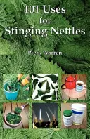 101 usos de las ortigas - 101 Uses for Stinging Nettles