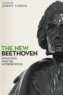 El nuevo Beethoven: Evolución, análisis, interpretación - The New Beethoven: Evolution, Analysis, Interpretation