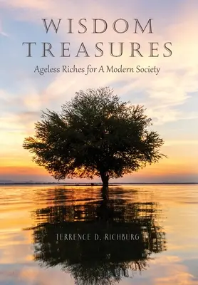 Tesoros de Sabiduría: Riquezas eternas para una sociedad moderna - Wisdom Treasures: Ageless Riches for A Modern Society