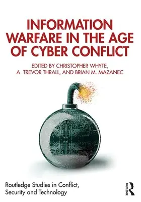 La guerra de la información en la era del ciberconflicto - Information Warfare in the Age of Cyber Conflict