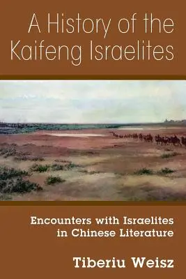 Historia de los israelitas de Kaifeng: Encuentros con israelitas en la literatura china - A History of the Kaifeng Israelites: Encounters with Israelites in Chinese Literature