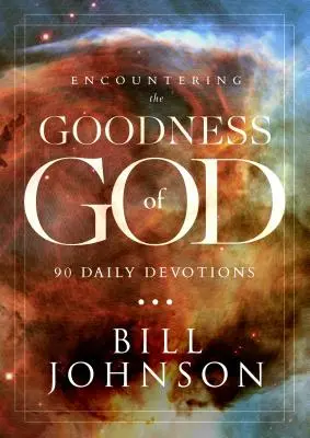 Al encuentro de la bondad de Dios: 90 devociones diarias - Encountering the Goodness of God: 90 Daily Devotions