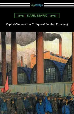 El Capital (Volumen 1: Crítica de la economía política) - Capital (Volume 1: A Critique of Political Economy)