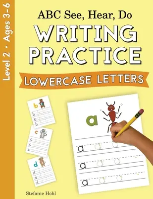 ABC See, Hear, Do Nivel 2: Práctica de escritura, Letras minúsculas - ABC See, Hear, Do Level 2: Writing Practice, Lowercase Letters