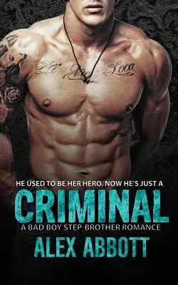 Criminal: Un romance de chicos malos - Criminal: A Bad Boy Romance