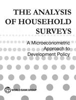 El análisis de las encuestas de hogares (reedición con un nuevo prefacio): Un enfoque microeconométrico de la política de desarrollo - The Analysis of Household Surveys (Reissue Edition with a New Preface): A Microeconometric Approach to Development Policy