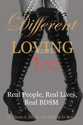 Different Loving Too: Gente real, vidas reales, BDSM real - Different Loving Too: Real People, Real Lives, Real BDSM