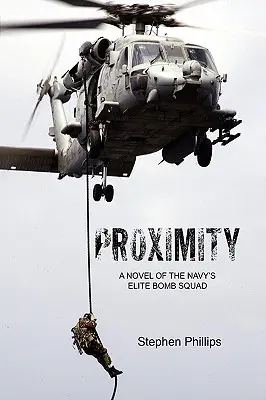 Proximity: Una novela de la brigada antiexplosivos de élite de la Marina - Proximity: A Novel of the Navy's Elite Bomb Squad