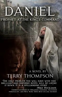 Daniel: Profeta a las órdenes del rey, una novela - Daniel: Prophet at the King's Command, a Novel