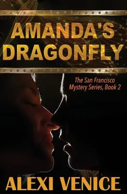 La libélula de Amanda, Serie de misterio de San Francisco, Libro 2 - Amanda's Dragonfly, The San Francisco Mystery Series, Book 2