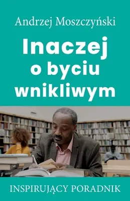 Diferente sobre ser perspicaz - Inaczej o byciu wnikliwym