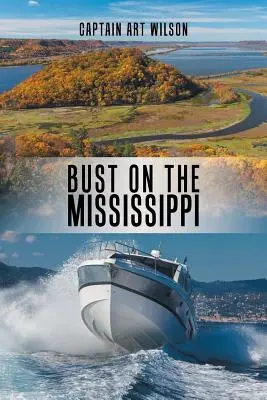 Busto en el Mississippi Una novela del río Mississippi - Bust on the Mississippi: A Mississippi River Novel