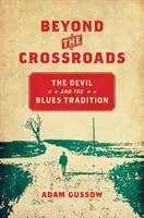 Más allá de la encrucijada: El diablo y la tradición del blues - Beyond the Crossroads: The Devil and the Blues Tradition