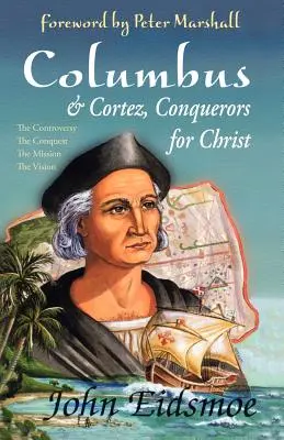 Colón y Cortés, conquistadores de Cristo - Columbus and Cortez, Conquerors for Christ