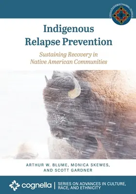 Prevención indígena de las recaídas: Mantener la recuperación en las comunidades nativas americanas - Indigenous Relapse Prevention: Sustaining Recovery in Native American Communities