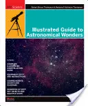 Guía ilustrada de las maravillas astronómicas - Illustrated Guide to Astronomical Wonders