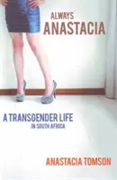 Siempre Anastacia - Una vida transgénero en Sudáfrica - Always Anastacia - A Transgender Life in South Africa