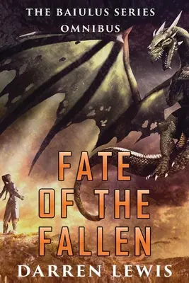 El destino de los caídos: ómnibus de la serie Baiulus - Fate of the Fallen: The Baiulus Series Omnibus