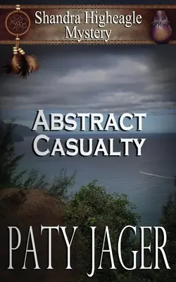 Casualidad Abstracta: Misterio de Shandra Higheagle - Abstract Casualty: Shandra Higheagle Mystery