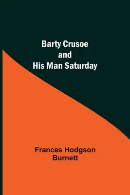 Barty Crusoe y su hombre Sábado - Barty Crusoe And His Man Saturday