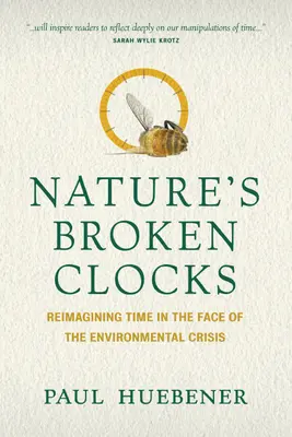 Nature's Broken Clocks: Reimaginar el tiempo frente a la crisis medioambiental - Nature's Broken Clocks: Reimagining Time in the Face of the Environmental Crisis