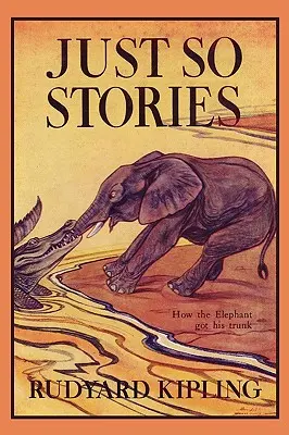 Just So Stories, Edición Ilustrada (Yesterday's Classics) - Just So Stories, Illustrated Edition (Yesterday's Classics)