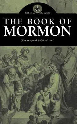 El Libro de Mormón: La edición original de 1830 - The Book of Mormon: The Original 1830 Edition