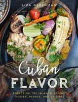 Sabor cubano: Explorando los lugares, la gente y la cocina únicos de la isla - Cuban Flavor: Exploring the Island's Unique Places, People, and Cuisine