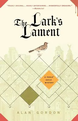 El lamento de la alondra: Un misterio del gremio de los tontos - The Lark's Lament: A Fools' Guild Mystery
