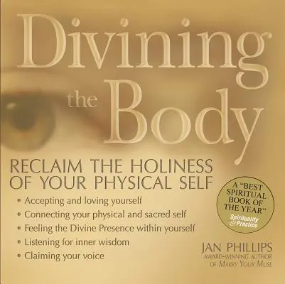 Adivinar el cuerpo: Recupera la santidad de tu ser físico - Divining the Body: Reclaim the Holiness of Your Physical Self