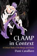 CLAMP en contexto: Un estudio crítico del manga y el anime - CLAMP in Context: A Critical Study of the Manga and Anime