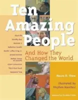 Diez personas asombrosas: Y cómo cambiaron el mundo - Ten Amazing People: And How They Changed the World