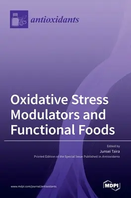 Moduladores del estrés oxidativo y alimentos funcionales - Oxidative Stress Modulators and Functional Foods