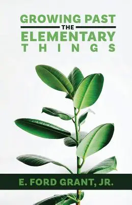 Crecer más allá de lo elemental - Growing Past the Elementary Things