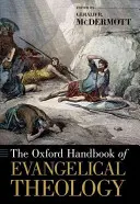 El Manual Oxford de Teología Evangélica - The Oxford Handbook of Evangelical Theology