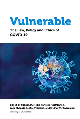 Vulnerable: Derecho, política y ética de Covid-19 - Vulnerable: The Law, Policy and Ethics of Covid-19