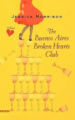 El club de los corazones rotos de Buenos Aires - The Buenos Aires Broken Hearts Club