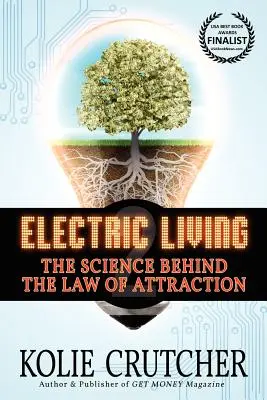 Electric Living: La ciencia detrás de la ley de la atracción - Electric Living: The Science Behind the Law of Attraction