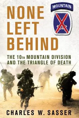 None Left Behind: La 10ª División de Montaña y el Triángulo de la Muerte - None Left Behind: The 10th Mountain Division and the Triangle of Death