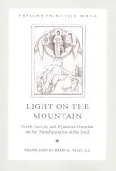 Luz en la montaña: Homilías patrísticas griegas y bizantinas sobre la Transfiguración del Señor - Light on the Mountain: Greek Patristic and Byzantine Homilies on the Transfiguration of the Lord