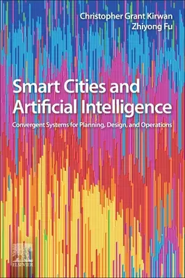 Ciudades inteligentes e inteligencia artificial: Sistemas convergentes para la planificación, el diseño y las operaciones - Smart Cities and Artificial Intelligence: Convergent Systems for Planning, Design, and Operations