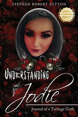 Comprender a Jodie: Diario de una adolescente gótica - Understanding Jodie: Journal of a Teenage Goth