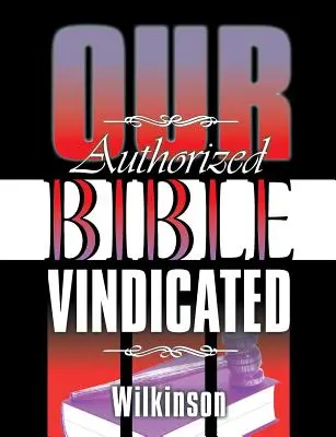 Nuestra Biblia autorizada reivindicada - Our Authorized Bible Vindicated