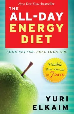 La Dieta Energética para Todo el Día: Duplique su energía en 7 días - The All-Day Energy Diet: Double Your Energy in 7 Days