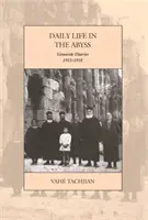 La vida cotidiana en el abismo: Diarios del genocidio, 1915-1918 - Daily Life in the Abyss: Genocide Diaries, 1915-1918