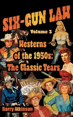 LA LEY DE LAS SEIS PISTAS Westerns de los años cincuenta: Los años clásicos - SIX-GUN LAW Westerns of the 1950s: The Classic Years