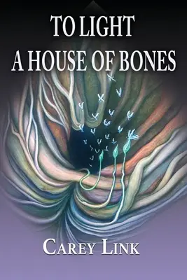 Iluminar una casa de huesos - To Light a House of Bones