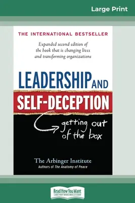 Liderazgo y autoengaño: Salir de la caja (16pt Large Print Edition) - Leadership and Self-Deception: Getting Out of the Box (16pt Large Print Edition)