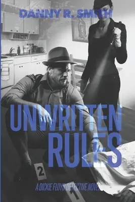 Reglas no escritas: Una novela de Dickie Floyd - Unwritten Rules: A Dickie Floyd Detective Novel